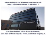 Rented Property For Sale In Splendor Trade Tower On Golf Course Extension Road Gurgaon - 9650129697