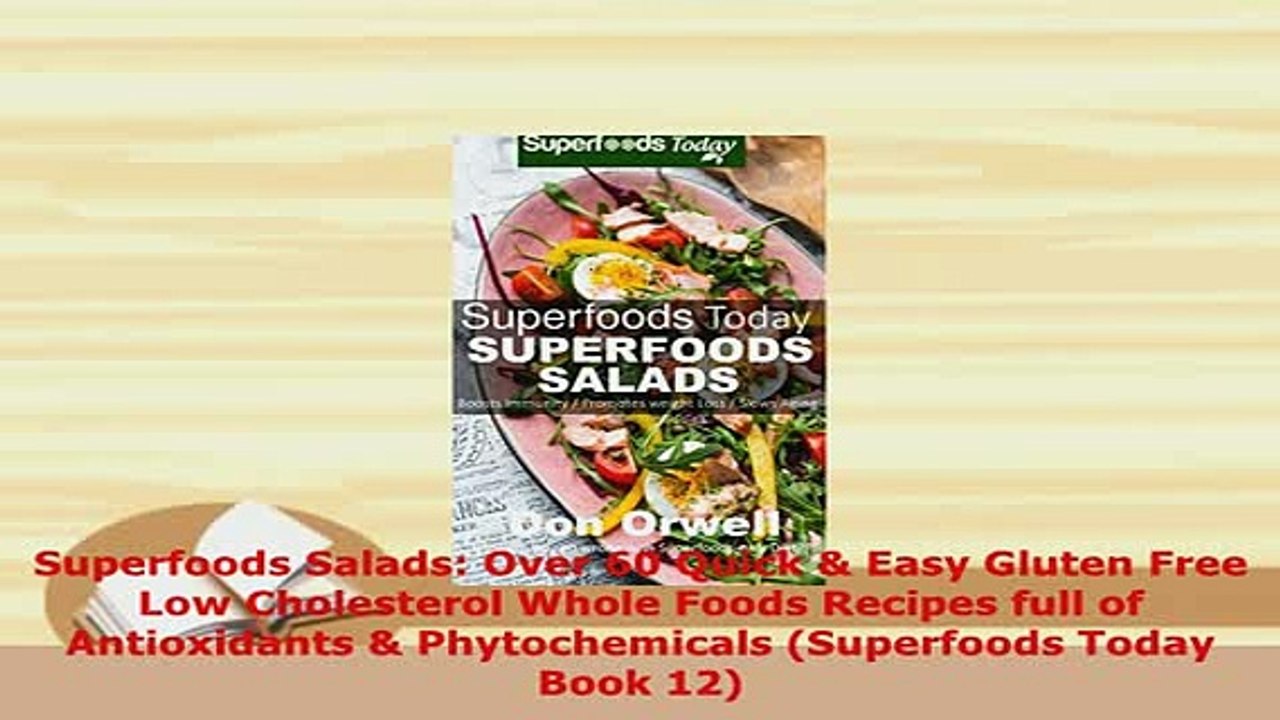 Download  Superfoods Salads Over 60 Quick  Easy Gluten Free Low Cholesterol Whole Foods Recipes Free Books