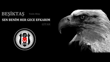 Sen Benim Her Gece Efkarım (Gitar) _ (Beşiktaş)