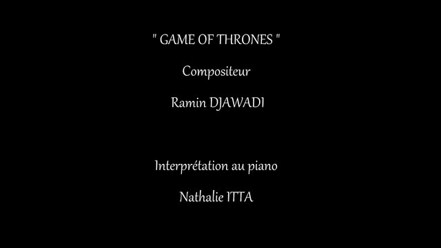 Game of Thrones de Ramin DJAWADI interprété au piano par Nathalie ITTA