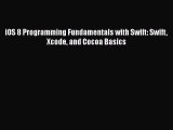 PDF iOS 8 Programming Fundamentals with Swift: Swift Xcode and Cocoa Basics Free Books