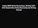FREE PDF Kaplan MCAT Verbal Reasoning & Writing 2009-2010 (Kaplan Mcat Verbal Reasoning and