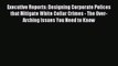 Read Executive Reports: Designing Corporate Polices that Mitigate White Collar Crimes - The