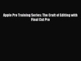 PDF Apple Pro Training Series: The Craft of Editing with Final Cut Pro Free Books