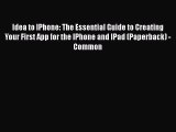 [PDF] Idea to IPhone: The Essential Guide to Creating Your First App for the IPhone and IPad