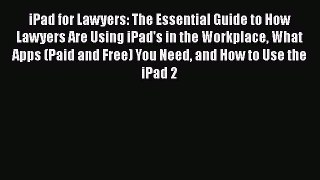 [PDF] iPad for Lawyers: The Essential Guide to How Lawyers Are Using iPad's in the Workplace