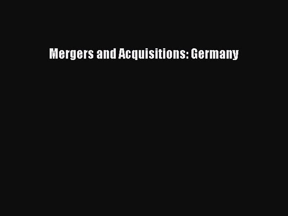 Read Mergers and Acquisitions: Germany Ebook Free