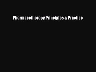 Read Pharmacotherapy Principles & Practice Ebook Free