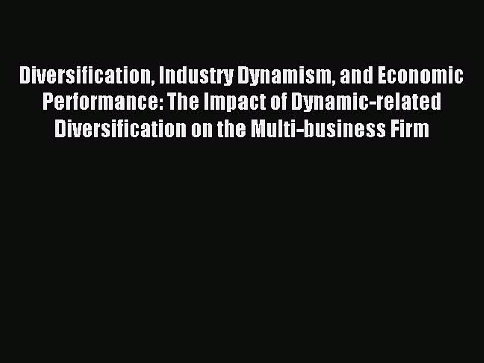 Read Diversification Industry Dynamism and Economic Performance: The Impact of Dynamic-related