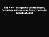 Read STEP Project Management: Guide for Science Technology and Engineering Projects (Industrial