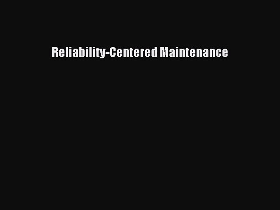 Read Reliability-Centered Maintenance Ebook Free