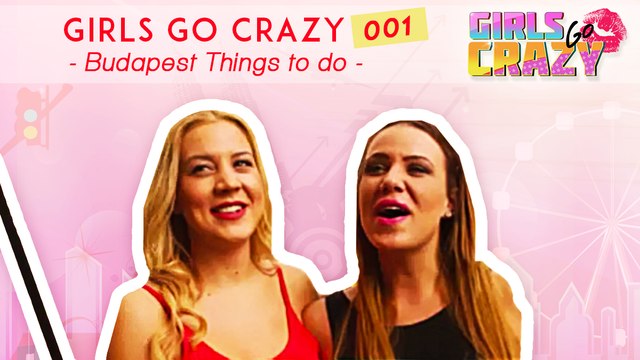 Girls Go Crazy 001 - Budapest Things to do / Shooting, Street Food, Nightlife