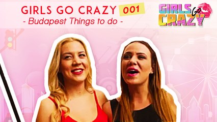 Girls Go Crazy 001 - Budapest Things to do / Shooting, Street Food, Nightlife