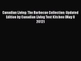 Download Canadian Living: The Barbecue Collection: Updated Edition by Canadian Living Test