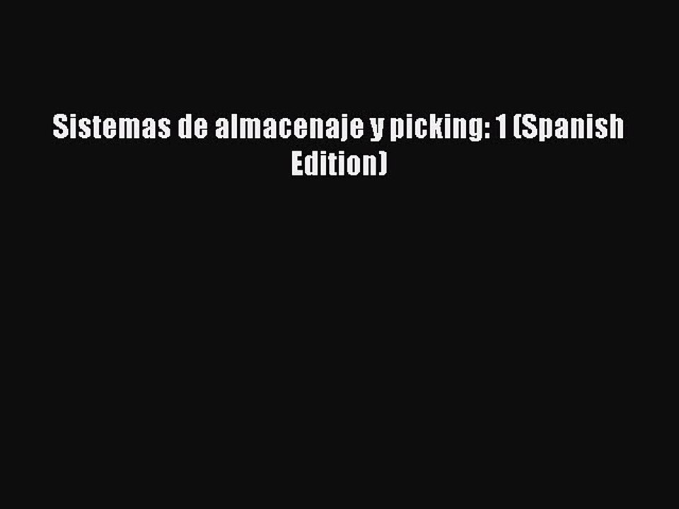 Download Sistemas de almacenaje y picking: 1 (Spanish Edition) PDF Free