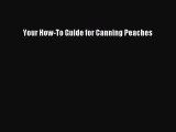 Read Your How-To Guide for Canning Peaches Ebook Free