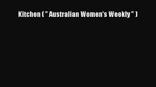 Read Kitchen (  Australian Women's Weekly  ) Ebook Free