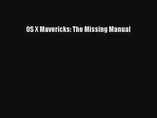 PDF OS X Mavericks: The Missing Manual  EBook