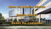 Peppa Pig Medical Doctor Daddy Finger Family Nursery Rhymes