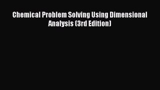 Download Chemical Problem Solving Using Dimensional Analysis (3rd Edition) PDF Free