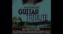 Jean-Pierre Danel - Guitar Tribute Trailer (LVoulzy, Brian May, Hank Marvin,  JF Lalanne, M Jones, P Danel, etc.)