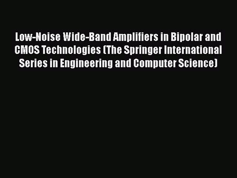 [PDF] Low-Noise Wide-Band Amplifiers in Bipolar and CMOS Technologies (The Springer International