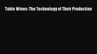 Read Table Wines: The Technology of Their Production PDF Free