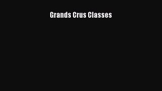 Read Grands Crus Classes Ebook Online