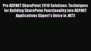 [PDF] Pro ASP.NET SharePoint 2010 Solutions: Techniques for Building SharePoint Functionality