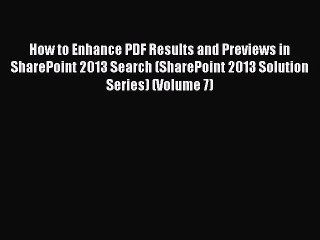 [PDF] How to Enhance PDF Results and Previews in SharePoint 2013 Search (SharePoint 2013 Solution