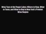 Read Wine Tour of the Finger Lakes: Where to Stop What to Taste and What to Buy in New York's