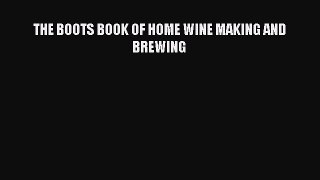 Download THE BOOTS BOOK OF HOME WINE MAKING AND BREWING PDF Free
