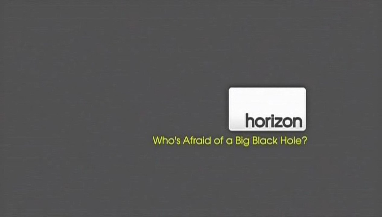 BBC horizon Кто боится больших чёрных дыр? / Wh...