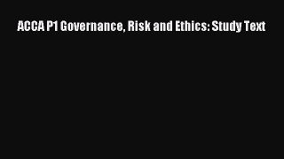Read ACCA P1 Governance Risk and Ethics: Study Text Ebook Online