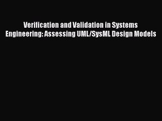 [PDF] Verification and Validation in Systems Engineering: Assessing UML/SysML Design Models