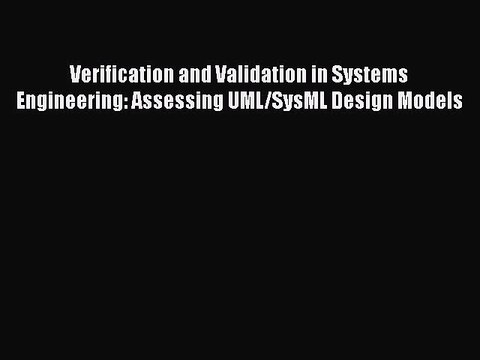 [PDF] Verification and Validation in Systems Engineering: Assessing UML/SysML Design Models