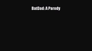 [Read PDF] BatDad: A Parody  Full EBook