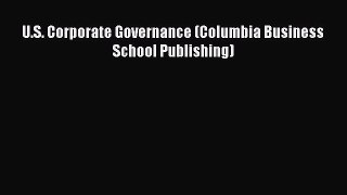 Read U.S. Corporate Governance (Columbia Business School Publishing) Ebook Free