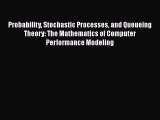 [PDF] Probability Stochastic Processes and Queueing Theory: The Mathematics of Computer Performance