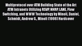 [PDF] Multiprotocol over ATM Building State of the Art ATM Intranets Utilizing RSVP NHRP LANE