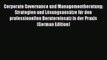 Read Corporate Governance und Managementberatung: Strategien und Lösungsansätze für den professionellen