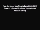 PDF From the Congo Free State to Zaire (1885-1974). Towards a Demystification of Economic and