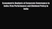 Read Econometric Analysis of Corporate Governance in India: Firm Performance and Dividend Policy