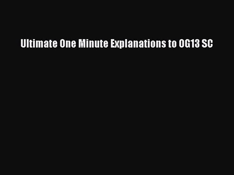 FREE PDF Ultimate One Minute Explanations to OG13 SC  BOOK ONLINE