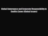 Read Global Governance and Corporate Responsibility in Conflict Zones (Global Issues) PDF Free