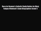 PDF Race for Heaven's Catholic Study Guides for Mary Fabyan Windeatt's Saint Biographies Grade