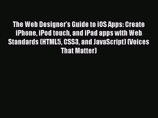 [PDF] The Web Designer's Guide to iOS Apps: Create iPhone iPod touch and iPad apps with Web