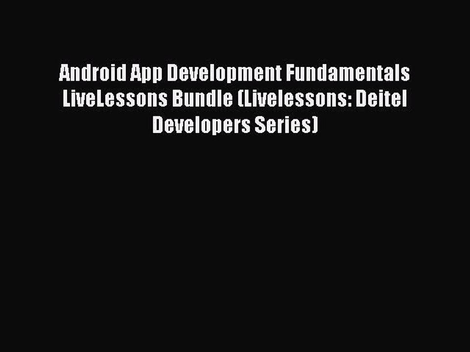 [PDF] Android App Development Fundamentals LiveLessons Bundle (Livelessons: Deitel Developers