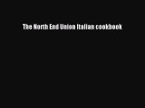 Read The North End Union Italian cookbook Ebook Free