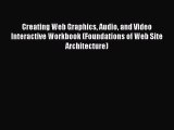 [PDF] Creating Web Graphics Audio and Video Interactive Workbook (Foundations of Web Site Architecture)